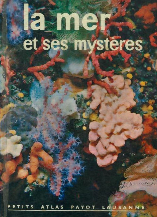 La mer et ses mystères - F-M Engel -  Petits Atlas - Livre