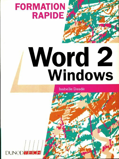 Formation rapide Word 2 pour windows. Initiation - Daude -  Formation rapide - Livre