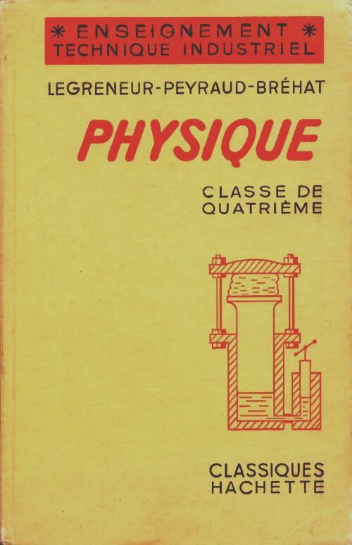 Physique 4e technique industriel - G. Legreneur -  Hachette poches divers - Livre