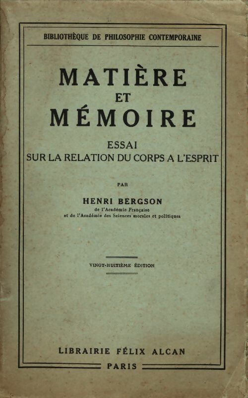Matière et mémoire. Essai sur la relation du corps a l'esprit - Henri Bergson -  Bibliothèque de philosophie contemporaine - Livre