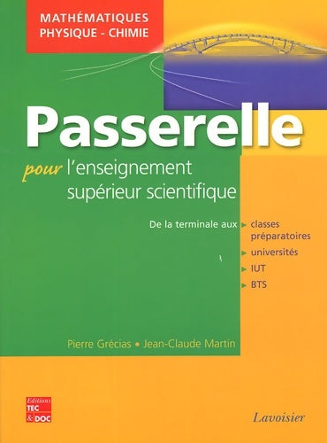 Passerelle pour l'enseignement scientifique supérieur : Mathématiques-physique-chimie - Pierre Grécias -  Tec & doc lavoisier - Livre