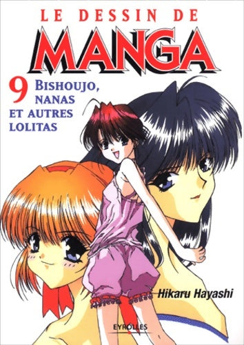 Le dessin de manga Tome IX : Bishoujo nanas et autres lolitas - Hikaru Hayashi -  Le dessin de manga - Livre
