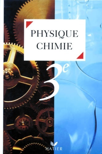 Physique chimie 3eme - Vogel-r -  Hatier GF - Livre