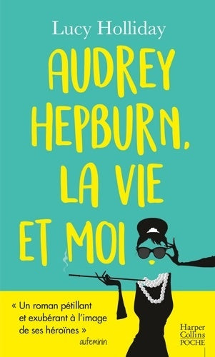 Audrey Hepburn, la vie et moi - Lucy Holliday -  Harper Collins Poche - Livre