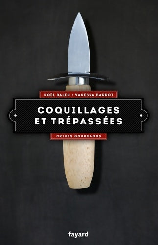 Coquillages et trépassées - Vanessa Barrot -  Crimes gourmands - Livre