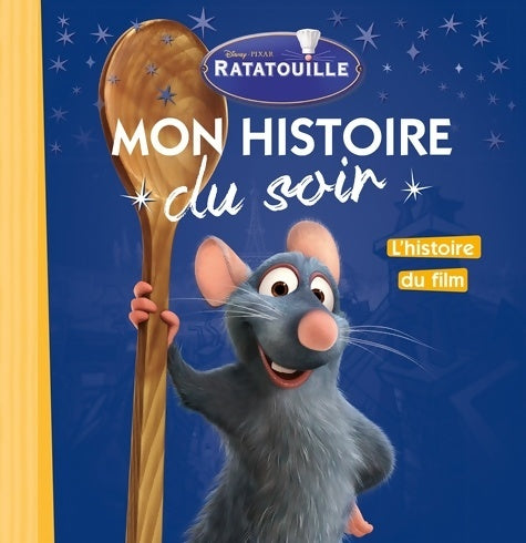 Ratatouille - Walt Disney -  Mon histoire du soir - Livre