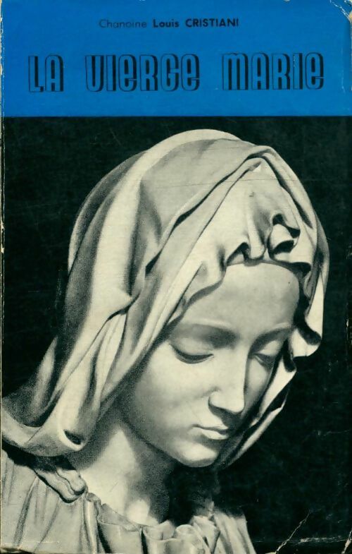 La vierge Marie - Chanoine Cristiani -  Vie des saints et biographies - Livre