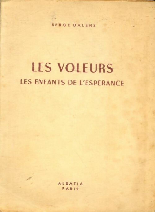 Les voleurs : Les enfants de l'espérance - Serge Dalens -  Alsatia GF - Livre