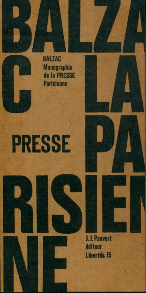 Balzac : Monographie de la presse parisienne - Collectif -  Libertés - Livre