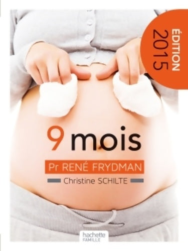 Neuf mois - Christine Schilte -  Hachette pratique GF - Livre