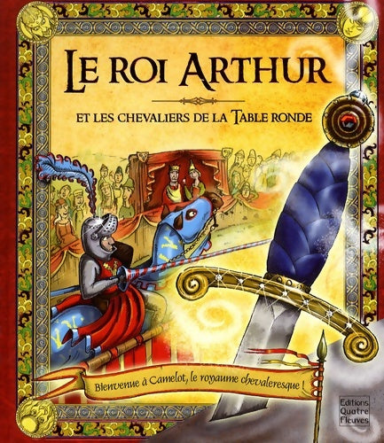 Le roi Arthur et les chevaliers de la table ronde - Frédérique Fraisse -  Quatre fleuves GF - Livre