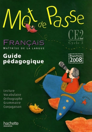 Mot de passe français CE2 - guide pédagogique - ed. 2009 - Xavier Knowles -  Mot de passe - Livre