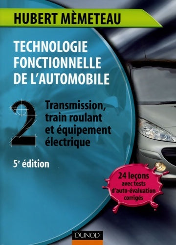 Technologie fonctionnelle de l'automobile Tome II - 5ème édition - Hubert Mèmeteau -  Dunod GF - Livre