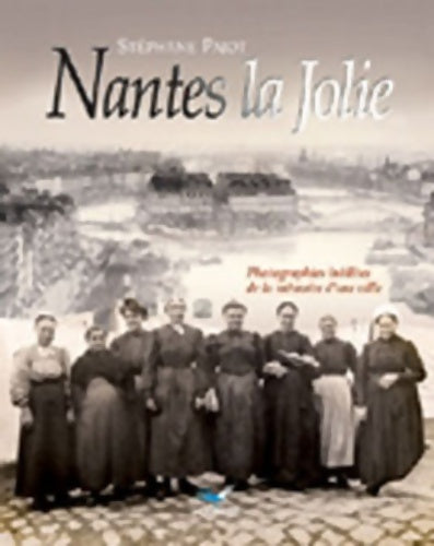 Nantes la jolie - Stéphane Pajot -  Éditions d'orbestier - Livre