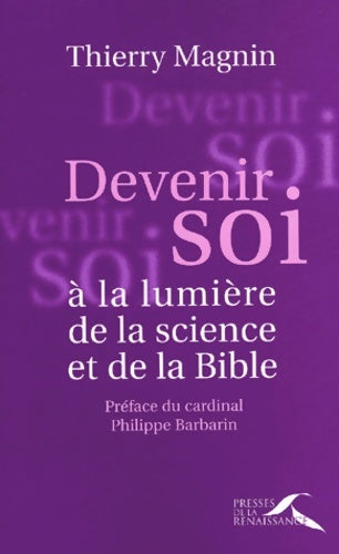 Devenir soi lumière scien bibl - Thierry Magnin -  Presses de la Renaissance GF - Livre