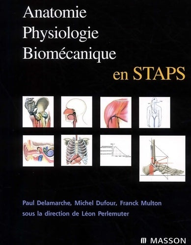 Anatomie physiologie biomécanique en staps - Paul Delamarche -  Masson GF - Livre