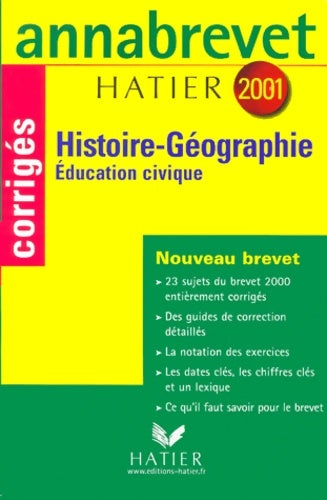 Annabrevet 2001 : Histoire-géographie éducation civique (sujets corrigés) - Annabrevet -  Annabrevet - Livre