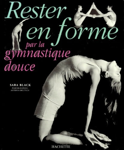 Rester en forme par la gymnastique douce - Black-s -  Hachette pratique GF - Livre