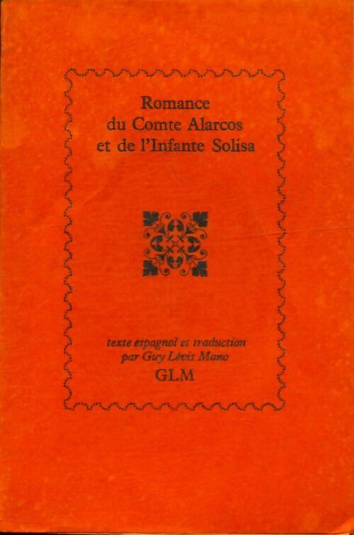 Romance du Comte Alorcos et de l'Infante Solisa - Guy Lévis Mano -  GLM - Livre