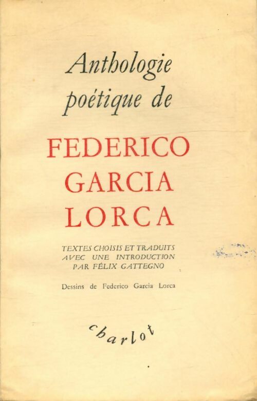 Anthologie poétique de Federico Garcia Lorca - Félix Gattegno -  Charlot GF - Livre