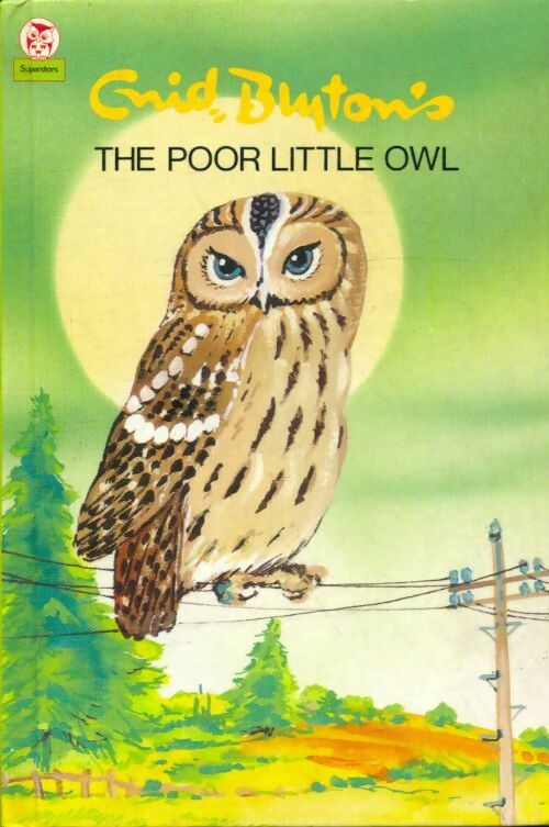 The poor little owl - Enid Blyton -  Superstars - Livre