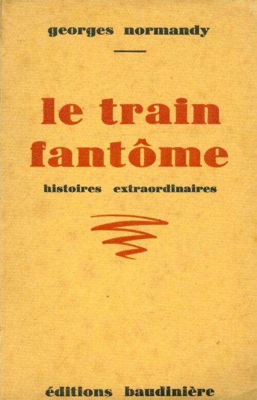 Le train fantôme - Georges Normandy -  Baudinière poches divers - Livre