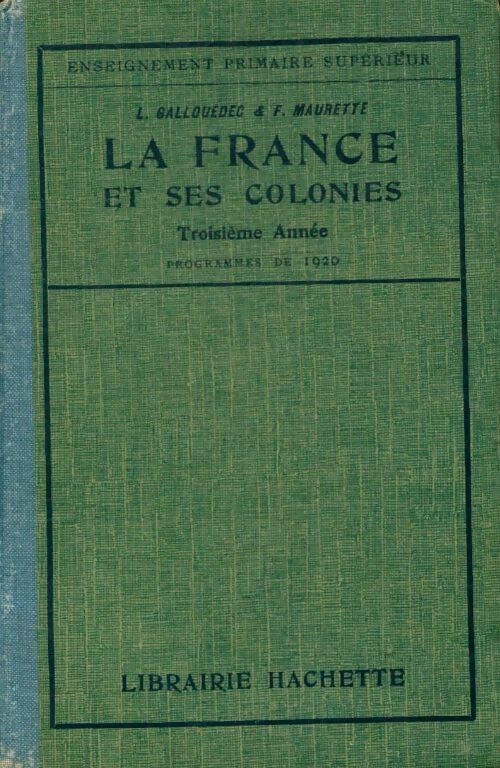 La France et ses colonies 3e - F. Maurette -  Hachette poches divers - Livre