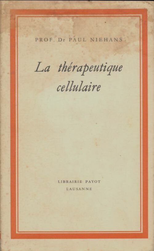 La thérapeutique cellulaire - Paul Niehans -  Payot GF - Livre