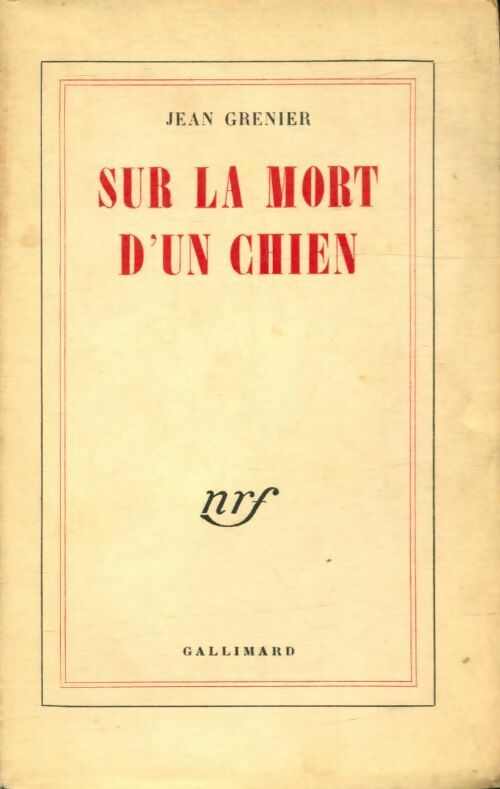 Sur la mort d'un chien - Grenier Jean -  NRF - Livre