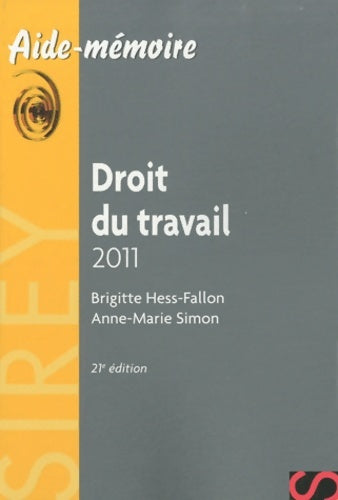 Droit du travail 2011 - Brigitte Hess-Fallon -  Aide-mémoire - Livre
