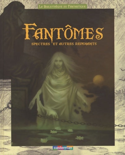 Bibliothèque du fantastique - fantômes spectres et autres revenants - Madras Bottet -  La Bibliothèque du Fantastique - Livre