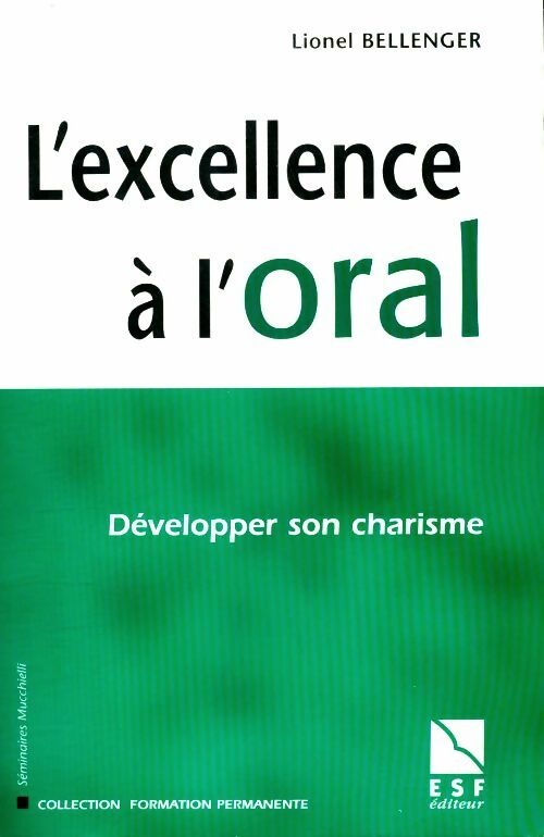 L'excellence à l'oral : Développer son charisme - Lionel Bellenger -  Formation permanente - Livre