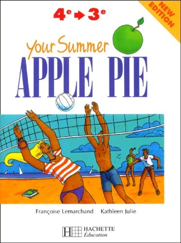 Your summer apple pie de la 4e à la 3e. Nouvelle édition 1999 - Françoise Lemarchand -  Apple pie - Livre