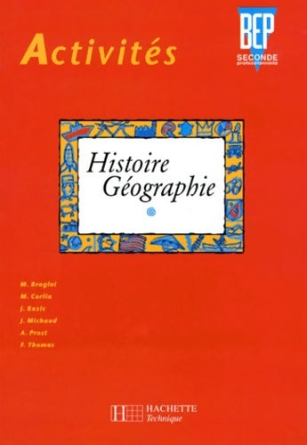 Activités histoire - géographie BEP Seconde professionnelle. Livre de l'élève - Brogini -  Hachette Education GF - Livre