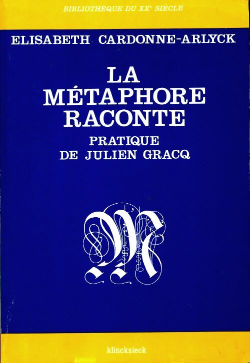 La metaphore raconte / la pratique de Julien gracq - Elisabeth Cardonne -  Meridiens GF - Livre