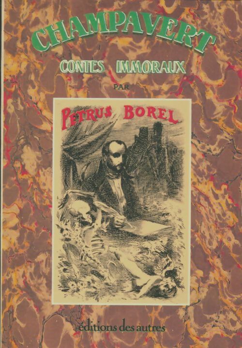Champavert : Contes immoraux - Petrus Borel -  Des autres GF - Livre