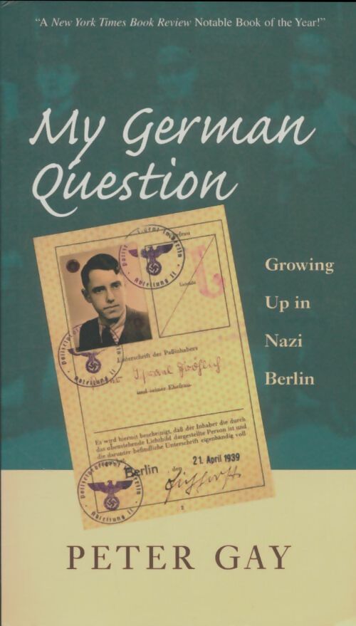 My german question ? growing up in nazi Berlin - Peter Gay -  Yale university press - Livre