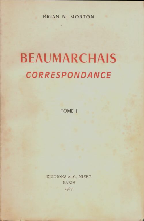 Beaumarchais, correspondance Tome I - Brian Morton -  Nizet GF - Livre