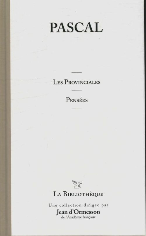 Les provinciales / Pensées - Pascal -  La bibliothèque - Livre