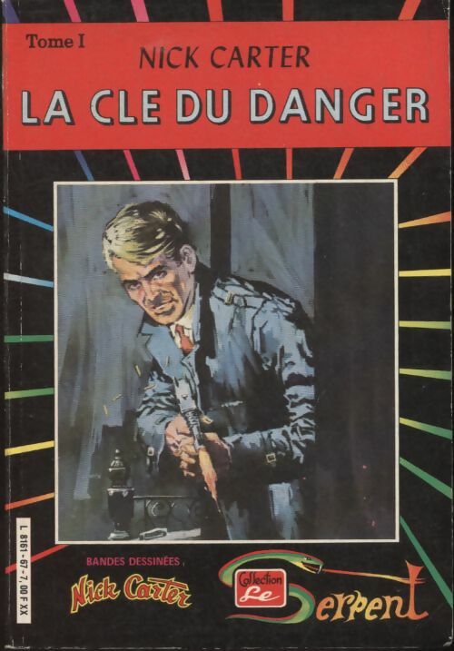 Le Serpent n°67 : La clé du danger (tome 1 / Nick Carter) - Collectif -  Le Serpent - Livre