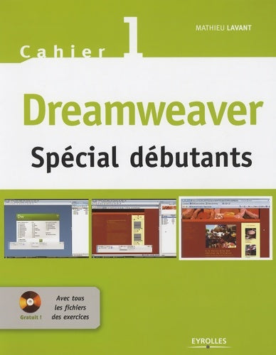 Cahier dreamweaver no1 spécial debutants avec cd-rom - Lavant Mathieu -  Cahiers Dreamweaver - Livre