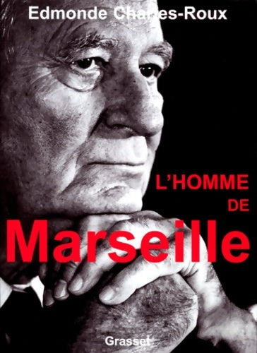 L'homme de Marseille - Charles-roux Edmonde -  Grasset GF - Livre