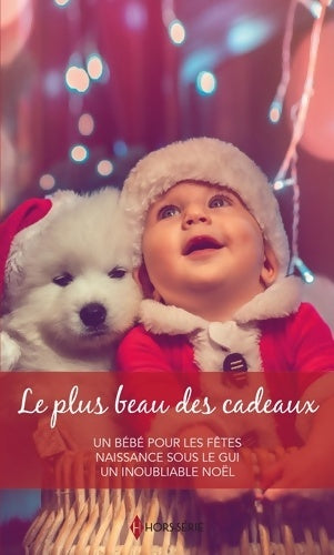 Le plus beau des cadeaux : Un bébé pour les fêtes - naissance sous le gui - un inoubliable noël - Jessica Hart -  Harlequin Hors-Série - Livre