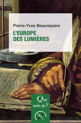L'Europe des Lumières - Pierre-Yves Beaurepaire -  Que sais-je - Livre
