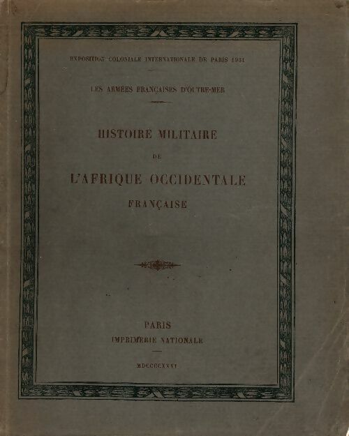 Histoire militaire de l'Afrique occidentale française - Collectif -  Les armées françaises d'outre-mer - Livre