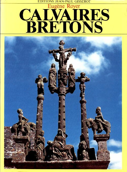 Calvaires bretons - Eugène Royer -  Gisserot Patrimoine - Livre