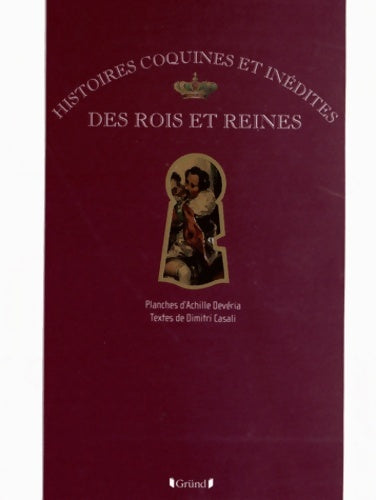 Histoires coquines et inédites des rois et reines - Dimitri Casali -  Grund GF - Livre