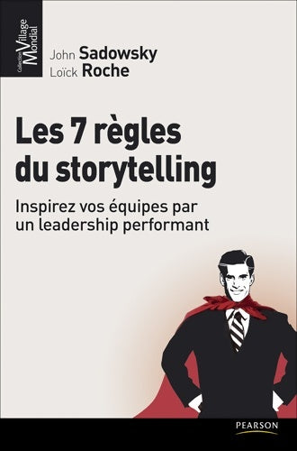 Les 7 règles du storytelling - John Sadowsky -  Village Mondial - Livre