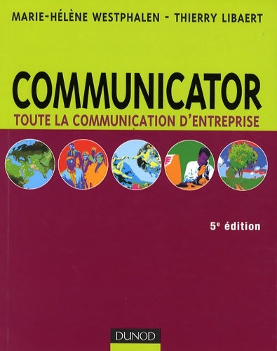 Communicator - 5e édition : Le guide de la communication d'entreprise - Marie-Hélène Westphalen -  Dunod GF - Livre