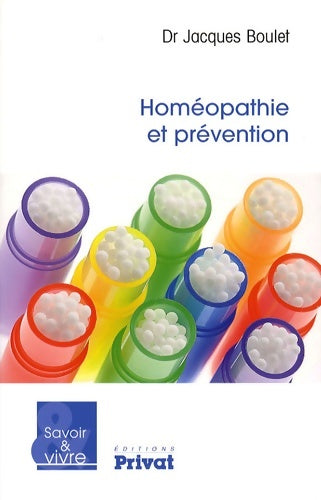 Homéopathie et prévention - Jacques Boulet -  Savoir et vivre - Livre